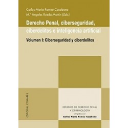 Derecho penal, ciberseguridad, ciberdelitos e inteligencia artificial. Volumen I. Ciberseguridad y ciberdelitos