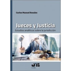 Jueces y Justicia "Estudios analíticos sobre la jurisdicción"