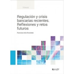 Regulación y crisis bancarias recientes. Reflexiones y retos futuros "Impresión Bajo Demanda (7 a 10 días)"