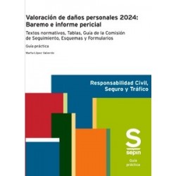Valoración de daños personales 2024: Baremo e informe pericial "Textos normativos, Tablas, Guía de la Comisión de Seguimiento, 