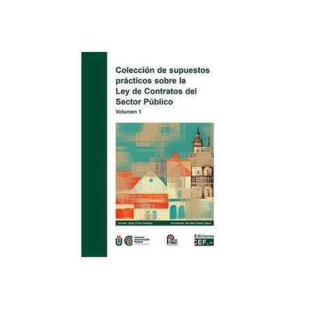 Colección de supuestos prácticos sobre la Ley de Contratos del Sector Público. Volumen 1