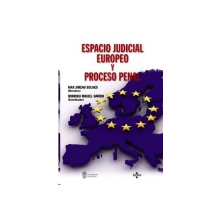 Espacio Judicial Europeo y Proceso Penal