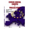 Espacio Judicial Europeo y Proceso Penal