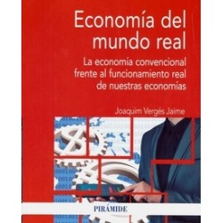 Economía del Mundo Real "La Economía Convencional Frente al Funcionamiento Real de nuestras Economías"