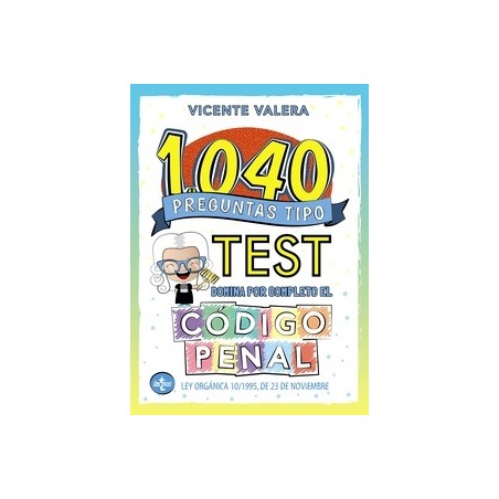 1040 preguntas tipo test. Código Penal