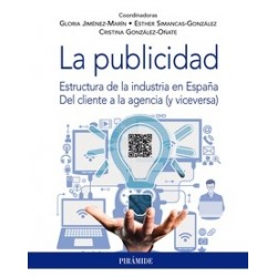 La publicidad "Estructura de la industria en España. Del cliente a la agencia (y viceversa)"