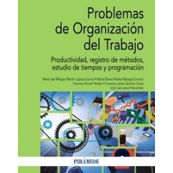 Problemas de Organización del Trabajo "Productividad, registro de métodos, estudio de tiempos y...