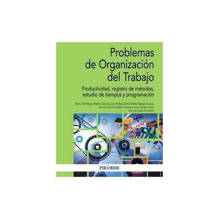 Problemas de Organización del Trabajo "Productividad, registro de métodos, estudio de tiempos y programación"