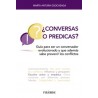 ¿Conversas o predicas? Guía para ser un conversador evolucionado y que además sabe prevenir los conflictos