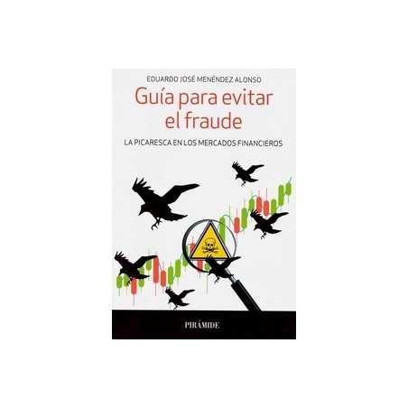 Guía para evitar el fraude "La picaresca en los mercados financieros"