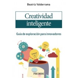 Creatividad inteligente "Guía de exploración para innovadores"