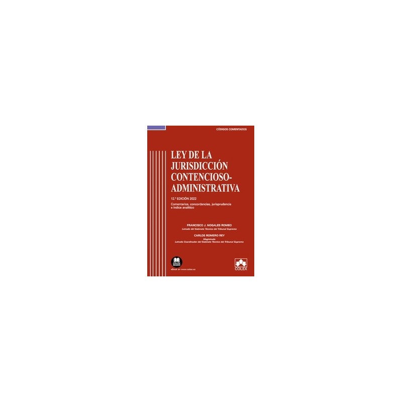 Ley de la Jurisdicción Contencioso-Administrativa "Comentarios, concordancias, jurisprudencia e índice analítico"
