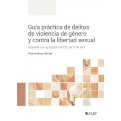 Guía práctica de delitos de violencia de género y contra la libertad sexual "Papel + Digital"