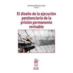El diseño de la ejecución penitenciaria de la prisión permanente revisable