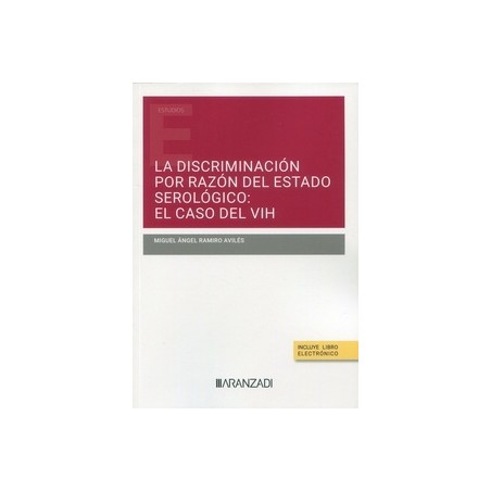 La discriminación por razón del estado serológico: el caso del VIH (Papel + Ebook)