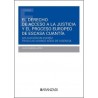 El derecho de acceso a la justicia y el proceso europeo de escasa cuantia "Aplicación en España tras casi quince años de vigenc