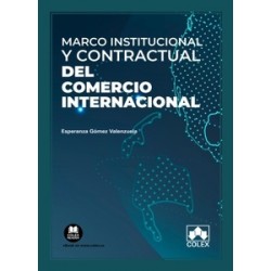 Marco institucional y contractual del comercio internacional