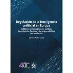 Regulación de la inteligencia artificial en Europa. Incidencia en los regímenes jurídicos de...