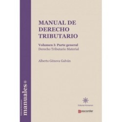 Manual de Derecho Tributario. Volumen 1. Parte general. Derecho Tributario material