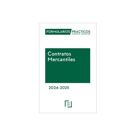 Formularios Prácticos Contratos Mercantiles 2024-2025 "Próxima Aparición 08/05/2024"