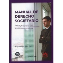 Manual de derecho societario. Especial aproximación a las sociedades anónimas y las sociedades de "responsabilidad limitada"