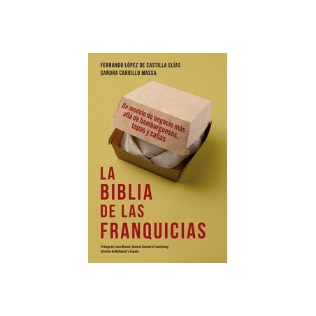 La biblia de las franquicias "un modelo de negocio más allá de hamburguesas, tapas y cañas"