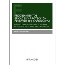 Procedimientos eficaces y protección de intereses económicos "Reconocimiento e interpelación para el progreso en el arbitraje d