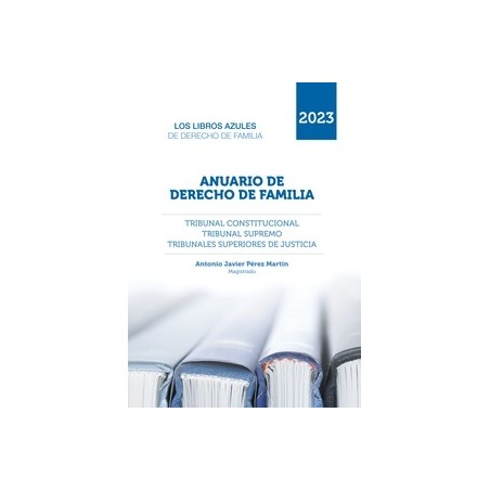 Anuario de Derecho de Familia 2023 "Los Libros Azules Familia"