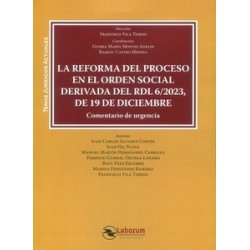 La reforma del proceso en el Orden Social derivada del RDL 6/2023, de 19 de diciembre "Comentario de urgencia"