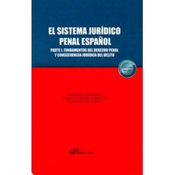 El sistema jurídico penal español. Parte I "Fundamentos del derecho penal y consecuencia jurídica del delito"