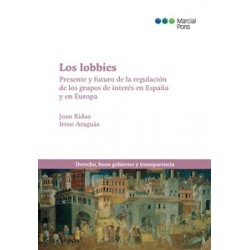 Los lobbies "Presente y futuro de la regulación de los grupos de interés en España y Europa"