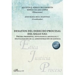 Desafíos del derecho procesal del siglo XXI "Prueba prohibida, inteligencia artificial y...