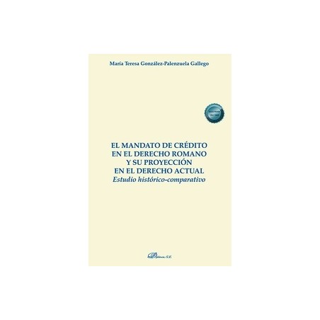 El mandato de crédito en el derecho romano y su proyección en el derecho actual "Estudio histórico-comparativo"