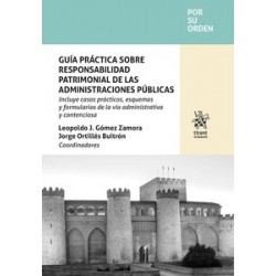 Guía práctica sobre responsabilidad patrimonial de las administraciones públicas "Incluye casos...