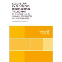 El soft law en el Derecho Internacional y Europeo "Su capacidad para dar respuesta a los desafíos...