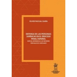 Defensa de las personas jurídicas en el proceso penal español "Especial referencia a los informes...