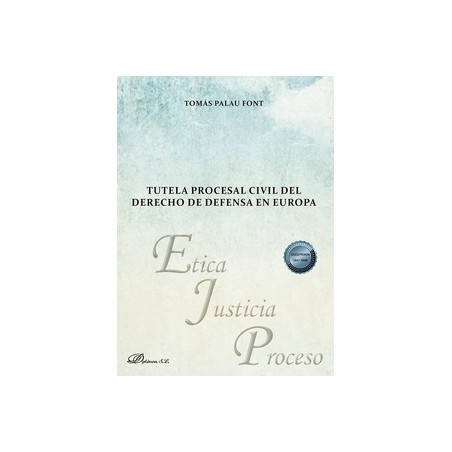 Tutela procesal civil del derecho de defensa en Europa