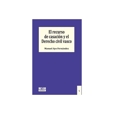 El recurso de casación y el Derecho civil vasco