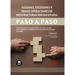 Fusiones, escisiones y demás operaciones de reestructuración societaria. Paso a paso "Claves de...