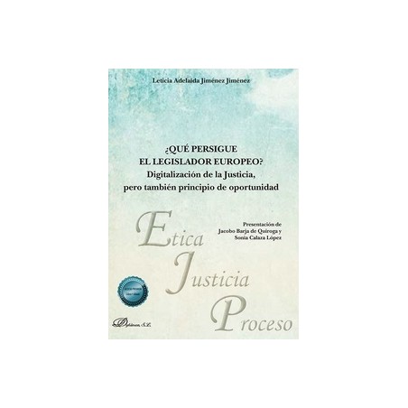 ¿Qué persigue el legislador europeo? Digitalización de la Justicia, pero también principio de oportunidad