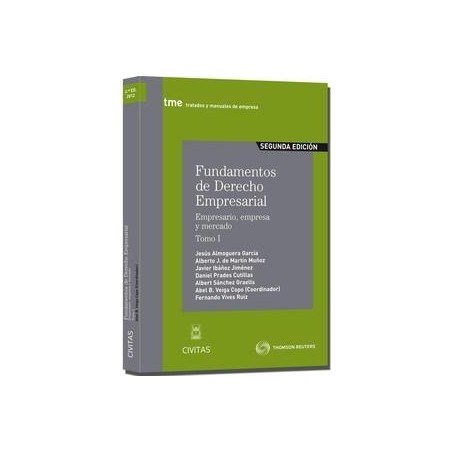 Fundamentos de Derecho Empresarial Tomo 1 "Empresario, Empresa y Mercando"