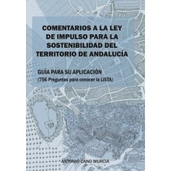 Comentarios a la Ley de Impulso para la Sostenibilidad del Territorio de Andalucía "Guía para su...