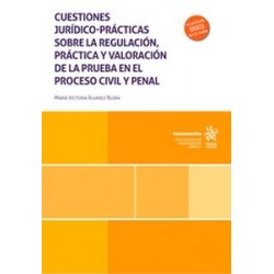 Cuestiones jurídico-prácticas sobre la regulación, práctica y valoración de la prueba en el...