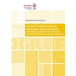 La salud mental de las personas trabajadoras "TRATAMIENTO JURÍDICO PREVENTIVO EN UN CONTEXTO...