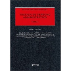 Tratado de derecho administrativo. Tomo I 2024 "Comentarios a las Leyes de Régimen Jurídico del...