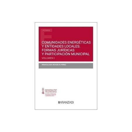 Comunidades energéticas y entidades locales "Volumen I. Formas jurídicas y participación municipal"