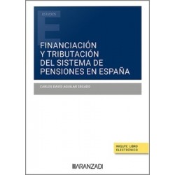 Financiación y tributación del sistema de pensiones en España (Papel + Ebook)