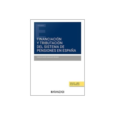 Financiación y tributación del sistema de pensiones en España (Papel + Ebook)