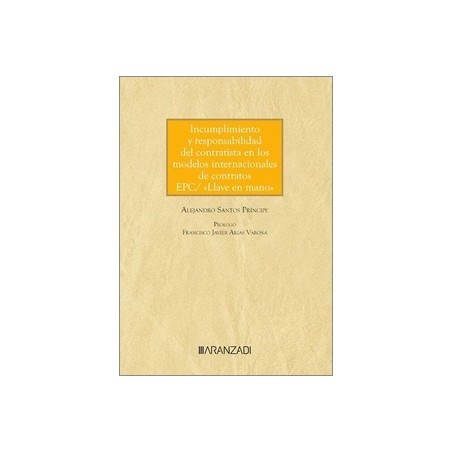 Incumplimiento y responsabilidad del contratista en los modelos internacionales de contratos EPC/ "Llave en mano"