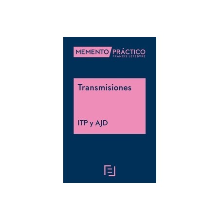 Memento Práctico Transmisiones (ITP y AJD) 2024 "Próxima Aparición 30/06/2024"